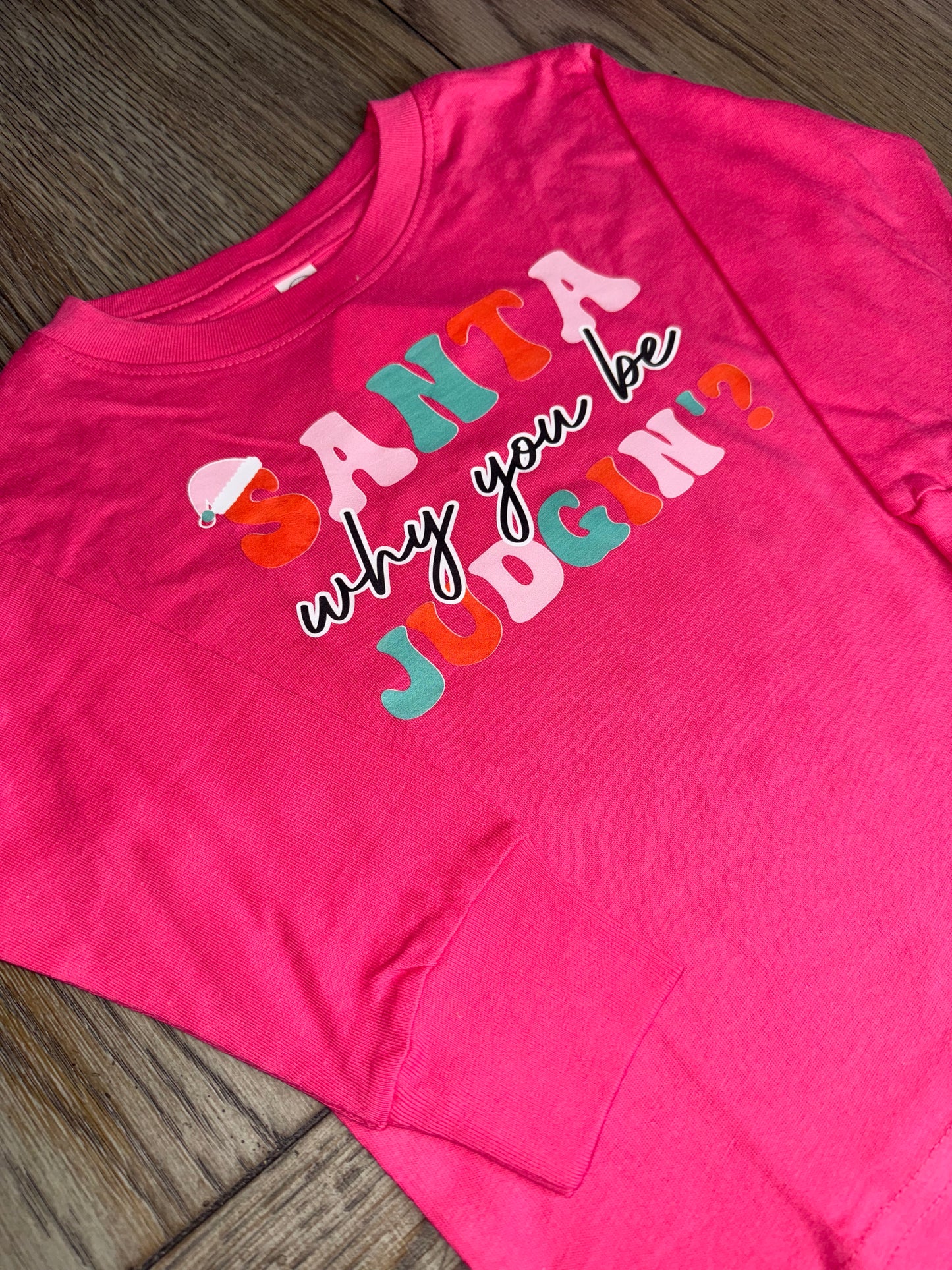 Santa Why You Be Judgin’? Long Sleeve Shirt|Pink