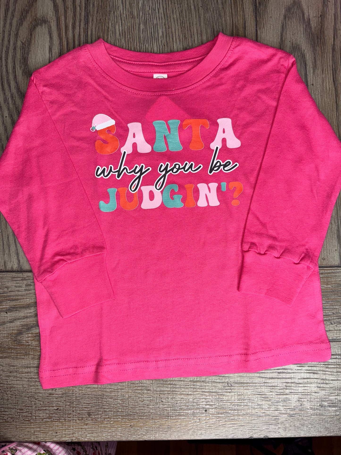 Santa Why You Be Judgin’? Long Sleeve Shirt|Pink
