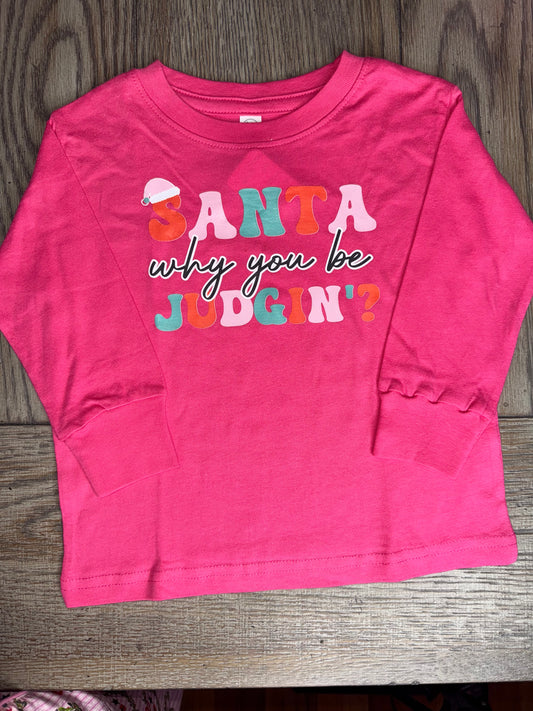 Santa Why You Be Judgin’? Long Sleeve Shirt|Pink